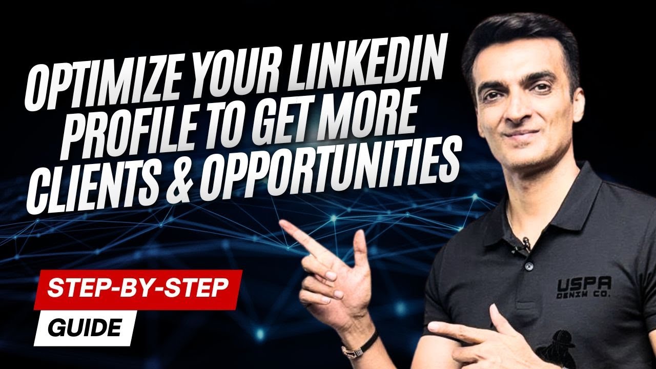 LinkedIn Profile Optimization Tutorial - A Step-by-Step Guide (2025-26)