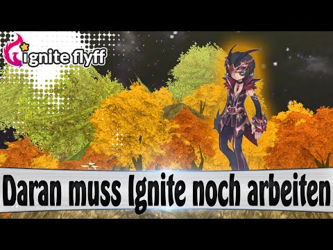 Daran muss Ignite noch arbeiten ★ Ignite Flyff