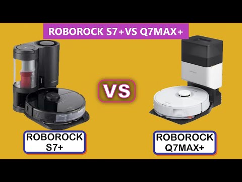 ROBOROCK S7+ VS ROBOROCK Q7 MAX+ COMPARISON - Differences - Features