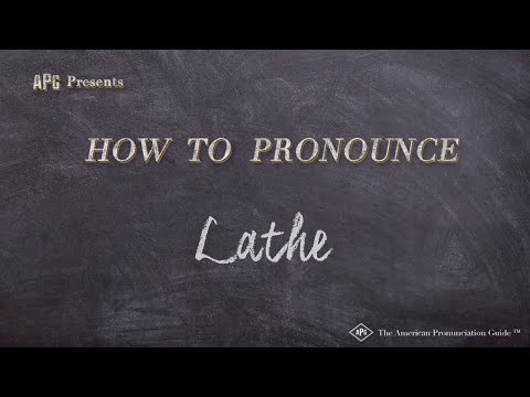 How to Pronounce Lathe (Real Life Examples!)