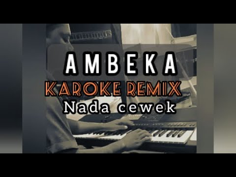 KARAOKE - Lagu Ambeka || New Arr 2022 || Remix dhut ogt @Riskyhard