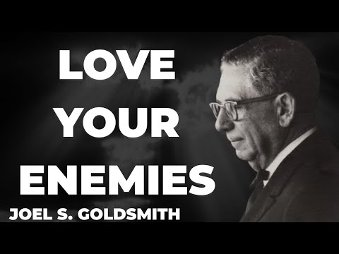 What Happens When YOU Truly Understand Why Jesus Taught "LOVE YOUR ENEMIES" | Joel Goldsmith
