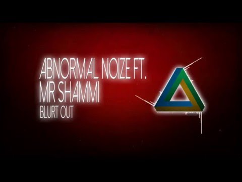 [Dubstep] Abnormal Noize ft. Mr Shammi - Blurt Out