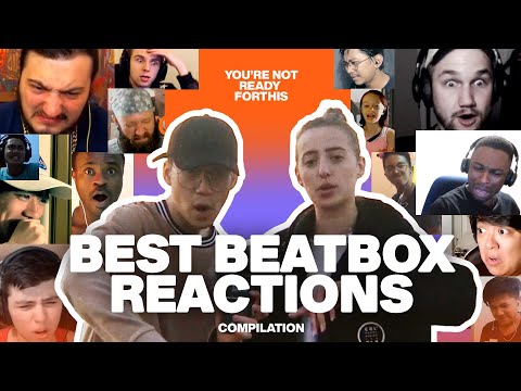 BEST BEATBOX REACTIONS compilation | You're Not Ready For This - Trung Bao & Chiwawa