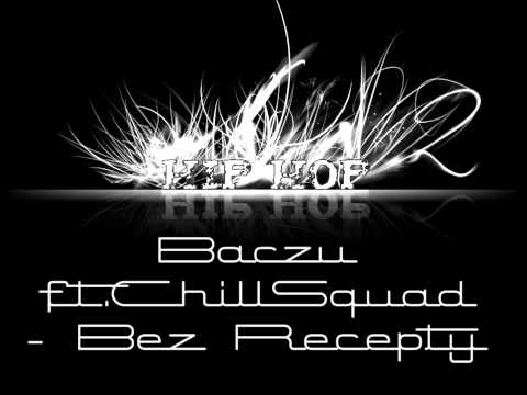 Baczu ft.ChillSquad - Bez Recepty  prod.Slantize