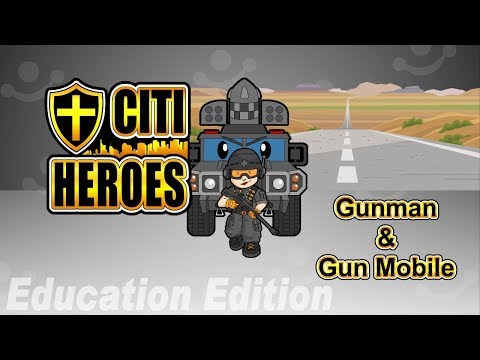 Citi Heroes EP14 “Gunman & Gun Mobile" @ Education Edition