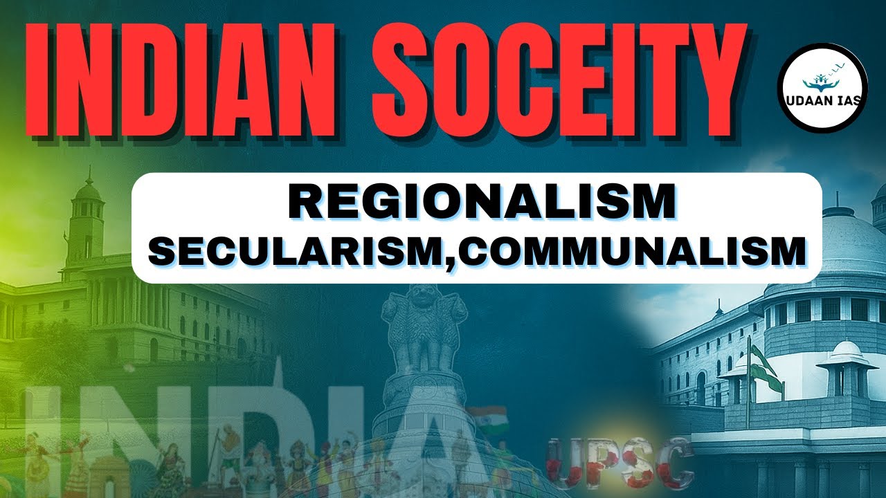 Regionalism, Secularism & Communalism | Indian Society | UPSC CSE