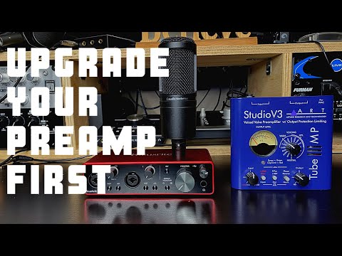 Upgrade your mic preamp before upgrading your microphone