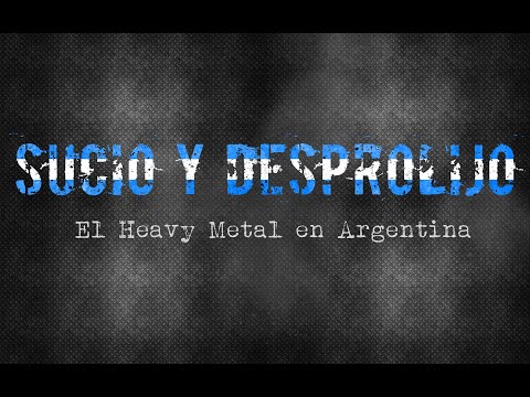 Sucio y Desprolijo: El Heavy Metal en Argentina - Documental completo