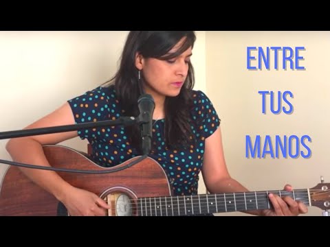 ENTRE TUS MANOS - LETRA Y ACORDES