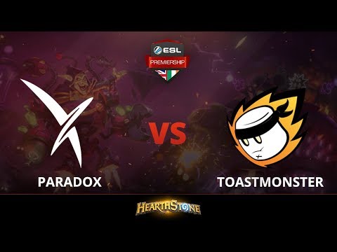 [Hearthstone] Paradox vs Toastmonster - Upper Bracket Final - ESL Premiership Summer 2018 Finals