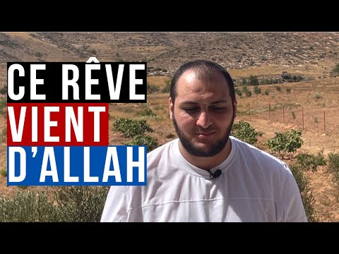 Si tu fais ce rêve alors il vient d’Allah