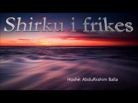 Shirku i frikes - Hoxhë: AbduRrahim Balla