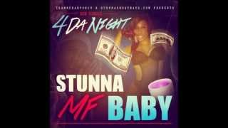 Stunna MF Baby - 4 Da Night [2013]