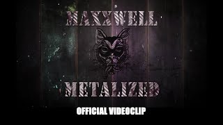 Maxxwell - Metalized video