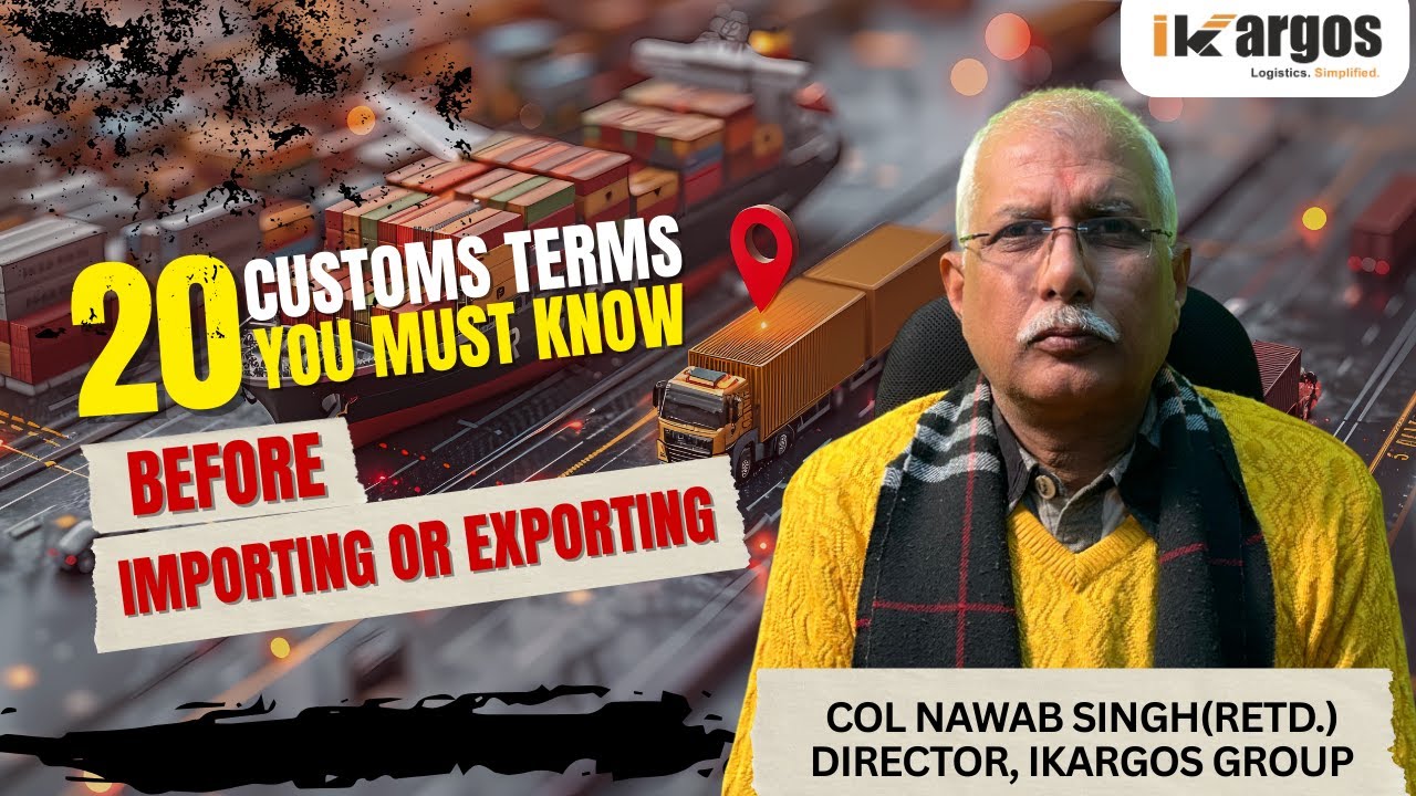 20 Customs Terms You Must Know Before Importing or Exporting | iKargos - Digitizing. Exim.