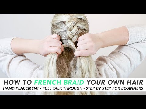 How To French Braid Your Own Hair - Full Talk Through - Real-Time follow Along - Quick & Easy Hair