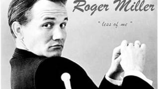 Roger Miller - Less Of Me - John Laws Theme Song