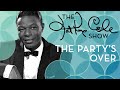 Nat King Cole - "The Party's Over"