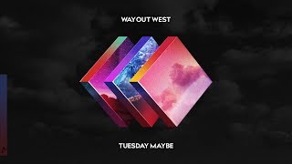 Way Out West - Tuesday Maybe (Album Teaser)