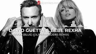 David Guetta &amp; Bebe Rexha - I&#39;m Good (Blue) (Oliver Heldens Remix)