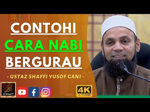 Ustaz Shaffi Yusof Gani - CONTOHI CARA NABI BERGURAU