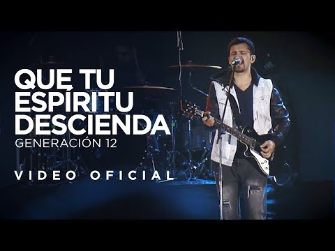 Generación 12  - Que tu espíritu descienda (VIDEO OFICIAL)