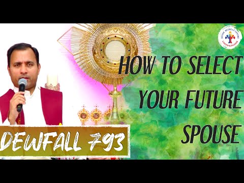Dewfall 793 - How to select your future spouse