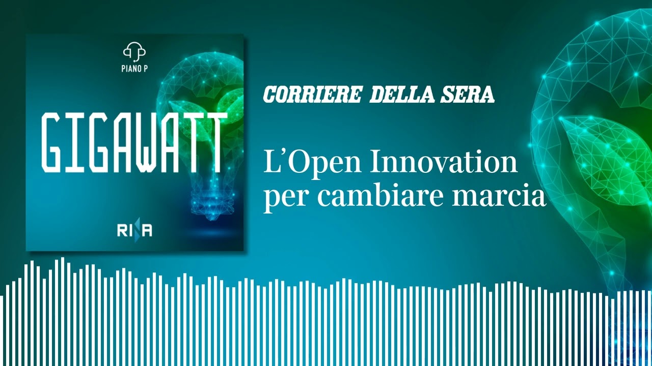 L’Open Innovation per cambiare marcia | GIGAWATT Podcast - Ep.4