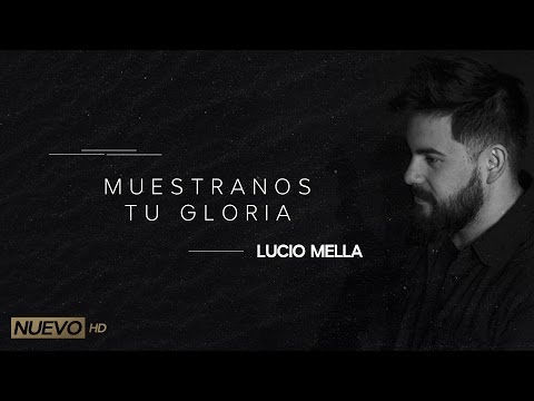 Lucio Mella 2016 - NUEVO - Muéstranos tu Gloria (Audio Oficial)