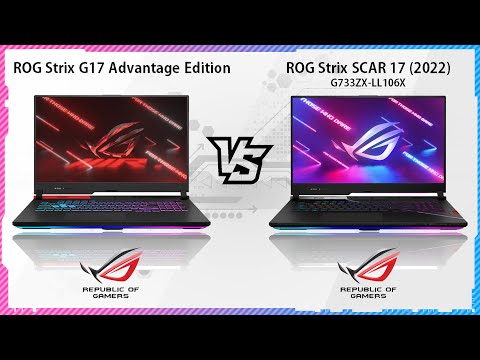 ASUS ROG STRIX SCAR 17 2022 VS ASUS ROG STRIX G17 ADVANTAGE EDITION