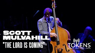 Scott Mulvahill sings The Lord is Coming