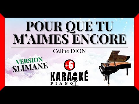 Pour que tu m'aimes encore - Céline DION (Karaoké Piano - Higher Key) ♪ Version SLIMANE ♪