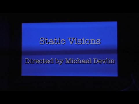 Static Visions - Short Film