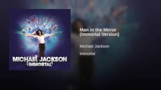Man in the Mirror (Immortal Version)