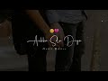 Achha Sila Diya B Praak Status Video Achha Sila Diya Status New Whatsapp Status Video