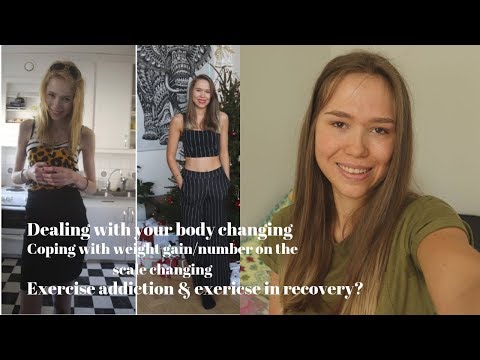 Anorexia recovery questions: Seeing your body change, exercise addiction