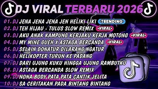 Download lagu DJ TIKTOK TERBARU 2026🎵DJ JENA JENA JENA JEN HELIKI LIKI🎵DJ TEH HIJAU TULUS || FULL ALBUM mp3