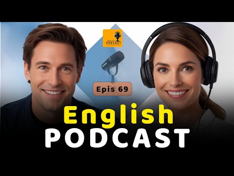 Learning English Podcast Conversation | Episode 69