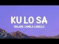 Oxlade Camila Cabello KU LO SA Lyrics