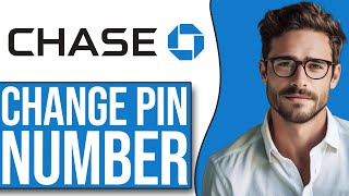 How To Change Chase Debit PIN Number (2024)