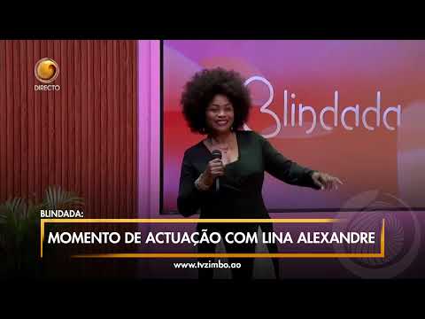 BLINDADA: Momento de actuação com Lina Alexandre