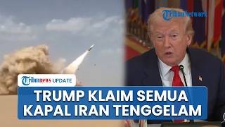 Trump Nilai Serangan ke Iran 1215 dari 10, Klaim Angkatan Darat, Laut, & Udara Iran Nyaris Musnah