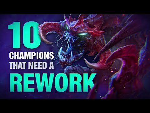 10 Champions that NEED a REWORK during Season 10