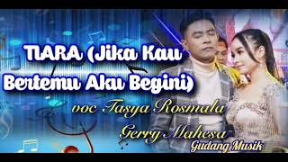 Download lagu judul lagu TIARA voc Tasya Rosmala ft Gerry Mahesa mp3