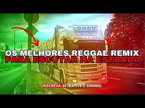 OS MELHORES REGGAE REMIX PARA ESCUTAR NA ESTRADA 👽👽