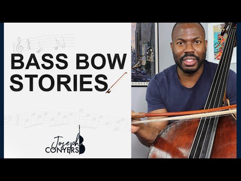 Bass Bow stories   | Joseph Conyers, Double Bass