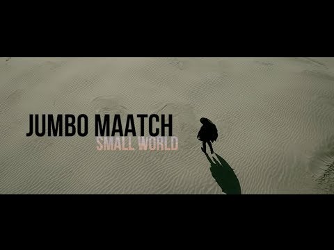 SMALL WORLD / JUMBO MAATCH  -Music Video-