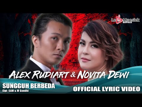 Alex Rudiart dan Novita Dewi - Sungguh Berbeda (Official Lyric Video)