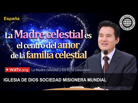 La Madre celestial y los hijos celestiales | Iglesia de Dios Sociedad Misionera Mundial